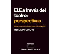 ELE a través del teatro: perspectivas: Bibliografía crítica, métodos y líneas de investigación (Español Lengua Extranjera a través del Teatro)