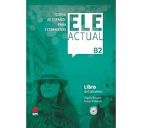 ELE ACTUAL B2. Libro del alumno: Libro del alumno (con licencia digital) + CDs B2 - 2019 ed. (ESPA?OL PARA EXTRANJEROS)