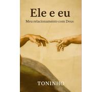 Ele e eu - Meu relacionamento com Deus - Meu relacionamento com Deus