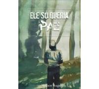 Ele Só Queria Paz (ebook)