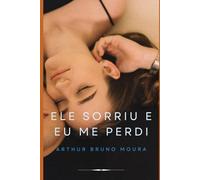 Ele Sorriu e Eu Me Perdi