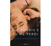 Ele Sorriu E Eu Me Perdi (ebook)
