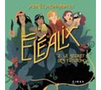 Éléalix - T.2: Le secret des Tututcho