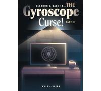 Eleanor & Dale in... The Gyroscope Curse! (Part 1)
