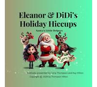 Eleanor & DiDI's Holiday Hiccups (The Many Adventures of Eleanor & DiDi)