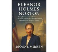 ELEANOR HOLMES NORTON: A Long-Serving American Politician, Civil Rights Activist, and Lawyer Representing Washington, D.C. in the U.S. House of Representatives.