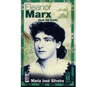 Eleanor Marx. Hija de Karl (GEBARA)