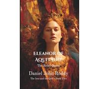 Eleanor of Aquitaine: The Rebel Queen (The Iron and the Quill)