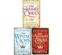 Eleanor of Aquitane Series Books Collection Set By Elizabeth Chadwick (The Summer Queen, The Winter Crown & The Autumn Throne)