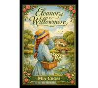 Eleanor of Willowmere: She came to teach… but the town might send her away.