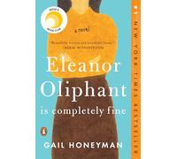 Eleanor Oliphant is completely fine: Reese's Book Club (a Novel)