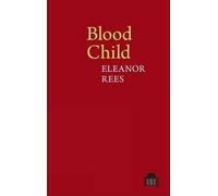 Eleanor Rees Blood Child (Tapa blanda) Pavilion Poetry