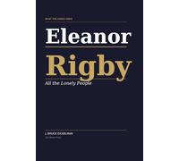 Eleanor Rigby: All the Lonely People (What The Songs Knew)
