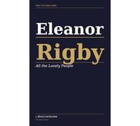 Eleanor Rigby: All the Lonely People (What The Songs Knew)
