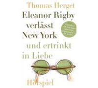 Eleanor Rigby Verlässt New York Und Ertrinkt In Liebe (ebook)