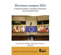 Elecciones europeas 2024: competición politica y estrategias comunicativas en una coyuntura crítica.