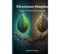 Elecciones Simples: Comer y Vivir de forma Natural
