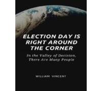 Election Day Is Right Around The Corner (ebook)