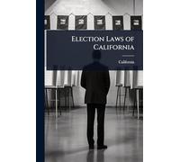 Election Laws of California