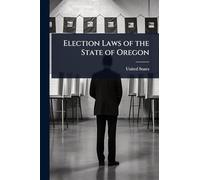 Election Laws of the State of Oregon