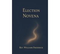 Election Novena: A Nine-Day Prayer for God’s Guidance, Peace, and Righteous Leadership