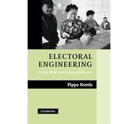Electoral Engineering: Voting Rules and Political Behavior (Cambridge Studies in Comparative Politics)