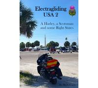 Electragliding USA 2 - A Harley, a Scotsman and some Right States: Full Colour Edition