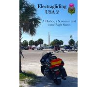 Electragliding USA 2 - A Harley, a Scotsman and some Right States: Full Colour Edition