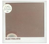 Electrelane - I Want to Be The President