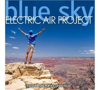 Electric Air Project - Blue Sky (Instrumental Pop & Lounge Music) incl. Skyriders, Wonderland - (GEMAfrei/Lizenz optional)