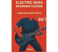 ELECTRIC BASS BEGINNER COURSE: FROM YOUR FIRST STEPS VOLUME 1 (COLLANA SEMPLICITA')