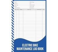 Electric Bike Maintenance Log Book: Service, Repair & Mileage Record for E-Bikes and Battery-Powered Bicycles.