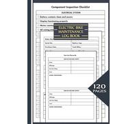 Electric Bike Maintenance Log Book with Daily Inspection Checklist: Complete E-Bike Service Record Journal for Battery Health Monitoring, Component Inspection, and Professional Service Tracking