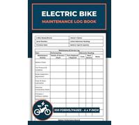 Electric Bike Maintenance Log Book: With Daily Inspection Checklist | E-Bike Repair & Service Record Logbook | Bicycle Repair & Maintenance Journal Forms