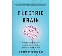 Electric Brain: How the New Science of Brainwaves Reads Minds, Tells Us How We Learn, and Helps Us Change for the Better