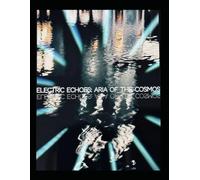 Electric Echoes, A Cosmic Tech Opera: Aria Of The Cosmos, Movement 2