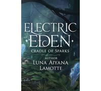 Electric Eden Cradle of Sparks