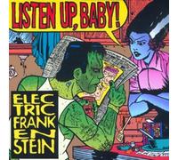 Electric Frankenstein - Listen Up, Baby!