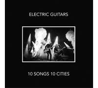Electric Guitars 10 Songs 10 Cities (CD) Album