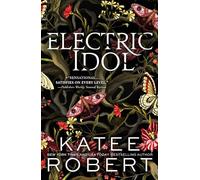 Electric Idol: A Divinely Dark Romance Retelling of Psyche and Eros (Dark Olympus 2)