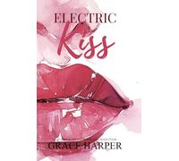 Electric Kiss: A Small Town Enemies to Lovers Romance (The Turners of Copper Island)