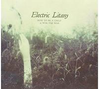 Electric Litany - How to Be a Child & Win..