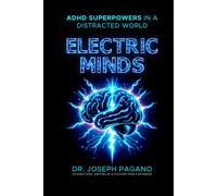 Electric Minds: ADHD Superpowers in a Distracted World