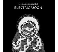 Electric Moon - You Can See the Sound of (Lim.ed.)