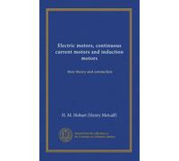 Electric motors, continuous current motors and induction motors: their theory and constuction