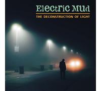 Electric Mud - The Deconstruction of Light
