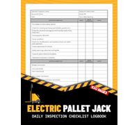 Electric Pallet Jack Daily Inspection Checklist Logbook: Pre-Use Safety and Maintenance Record Book for Powered Pallet Trucks | Prevent Equipment ... Safety & Stay Audit-Ready, 100 Pages