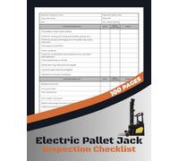 Electric Pallet Jack Inspection Checklist: Daily Pre-Use Safety and Maintenance Logbook for Powered Pallet Trucks | Prevent Equipment Failure, Improve Workplace Safety & Stay Audit-Ready, 100 Pages