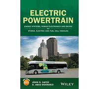 Electric Powertrain: Energy Systems, Power Electronics and Drives for Hybrid, Electric and Fuel Cell Vehicles
