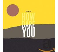 Electric six - How dare you